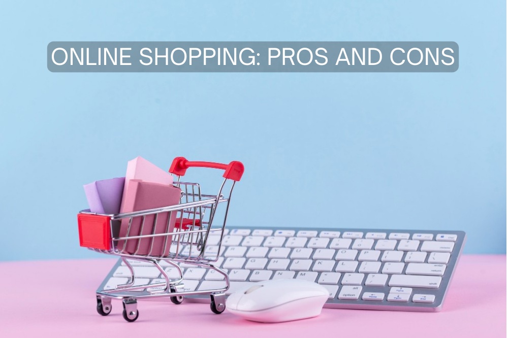 Advantages and Disadvantages of Online Shopping